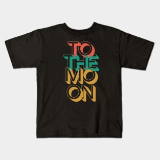 To The Moon Artwork 2 Kids T-Shirt